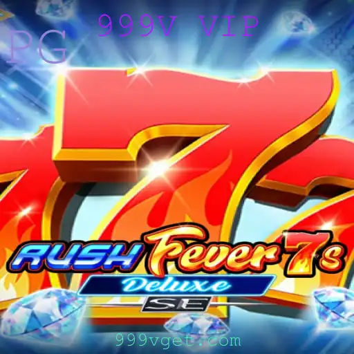 Descubra as Emoções do Jogo RushFever7sDeluxeSE e o Exclusivo 999V VIP